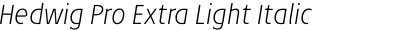 Hedwig Pro Extra Light Italic